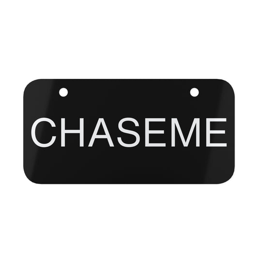 CHASE ME Mini License Plate